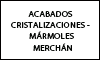 ACABADOS CRISTALIZACIONES - MÁRMOLES MERCHÁN