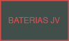BATERIAS JV