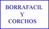 BORRAFÁCIL Y CORCHOS