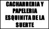 CACHARRERIA Y PAPELERIA ESQUINITA DE LA SUERTE