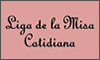 LIGA DE LA MISA COTIDIANA