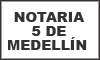 NOTARIA 5 DE MEDELLÍN