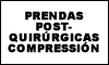 PRENDAS POST- QUIRÚRGICAS COMPRESSIÓN