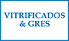 VITRIFICADOS & GRES