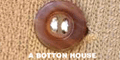 A BUTTON HOUSE