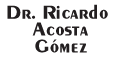 ACOSTA GOMEZ RICARDO DR.