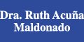 ACUÑA MALDONADO RUTH DRA