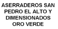 Aserraderos San Pedro El Alto Y Dimensionados Oro Verde