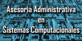 Asesoria Administrativa En Sistemas Computacionales