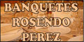 Banquetes Rosendo Perez