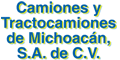 CAMIONES Y TRACTOCAMIONES DE MICHOACAN SA DE CV