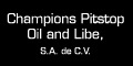 CHAMPIONS PITSTOP OIL AND LUBE