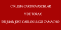 Cirugia Cardiovascular Y De Torax Dr Juan Jose Lugo Camacho