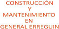 Construccion Y Mantenimiento En General Erreguin