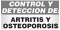 CONTROL Y DETECCION DE ARTRITIS Y OSTEOPOROSIS