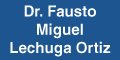 Dr Fausto Miguel Lechuga Ortiz