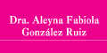 Dra. Aleyna Fabiola Gonzalez Ruiz
