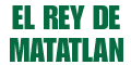 EL REY DE MATATLAN