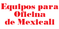 Equipos Para Oficina De Mexicali