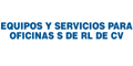 EQUIPOS Y SERVICIOS PARA OFICINAS S. DE RL DE CV.