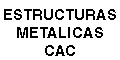 ESTRUCTURAS METALICAS CAC