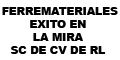 FERREMATERIALES EXITO EN LA MIRA SC DE CV DE RL