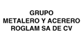 GRUPO METALERO Y ACERERO ROGLAM SA DE CV