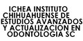 Ichea Instituto Chihuahuense De Estudios Avanzados Y Actualizacion En Odontologia Sc