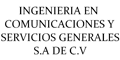 Ingenieria En Comunicaciones Y Servicios Generales S.A De C.V