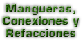 MANGUERAS CONEXIONES Y REFACCIONES