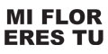 Mi Flor Eres Tu logo