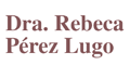 PEREZ LUGO REBECA DRA