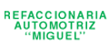 REFACCIONARIA AUTOMOTRIZ MIGUEL