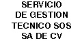 SERVICIO DE GESTION TECNICO SOS SA DE CV