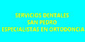 Servicios Dentales San Pedro Especialistas En Ortodoncia