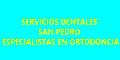 Servicios Dentales San Pedro Especialistas En Ortodoncia