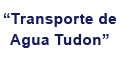 TRANSPORTE DE AGUA TUDON