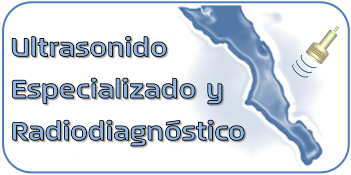 ULTRASONIDO ESPECIALIZADO Y RADIODIAGNOSTICO