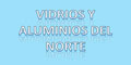 Vidrios Y Aluminios Del Norte